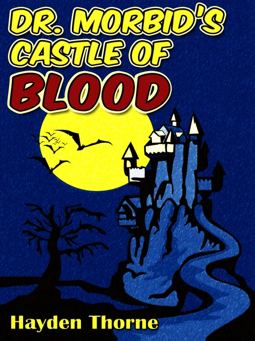 Title details for Dr. Morbid's Castle of Blood by Hayden Thorne - Available